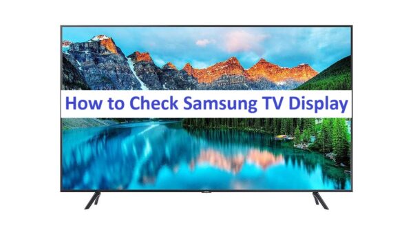 How to Check Samsung TV Display